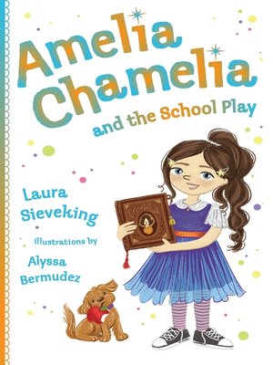 cover image of Amelia Chamelia and the School Play